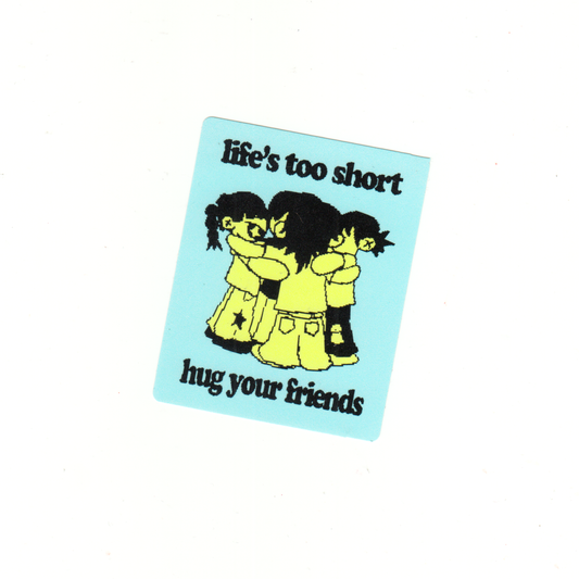 HUG YOUR FRIENDS